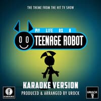 My Life As A Teenage Robot Main Theme (From "My Life As A Teenage Robot ")