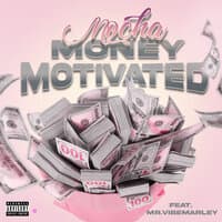 Money Motivated