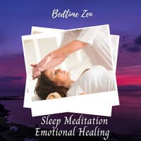 Bedtime Zen: Sleep Meditation Emotional Healing - 3 Hours