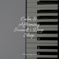 Calm & Affirming Sounds | Deep Sleep