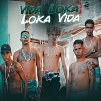 Vida Loka Loka Vida