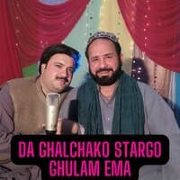 Da Ghalchako Stargo Ghulam Ema