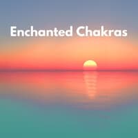 Enchanted Chakras