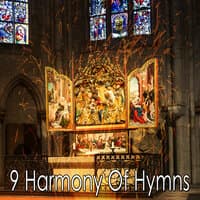 9 Harmony Of Hymns