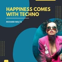 Happiness Comes With Techno