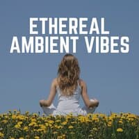 Ethereal Ambient Vibes