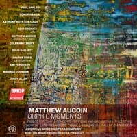 Matthew Aucoin: Orphic Moments