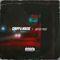 Choppa House