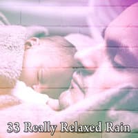 33 Really Relaxed Rain