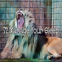 72 Manage Your Sleep