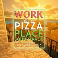 Work at a Pizza Place