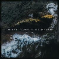 In The Tides — We Dream