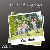 Kids Music: Fun & Relaxing Songs Vol. 2