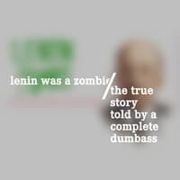 My Name Is Lenin and I'm Not a Zombie