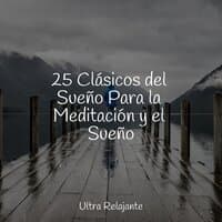 25 Clásicos del Sueño Para la Meditación y el Sueño