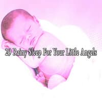 29 Rainy Sleep for Your Little Angels