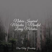 Nature Inspired Melodies | Mindful Living Melodies