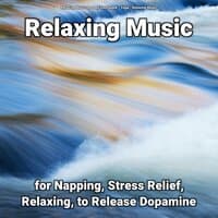 Relaxing Music for Napping, Stress Relief, Relaxing, to Release Dopamine