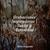 Grabaciones Inspiradoras | Sueño y Serenidad