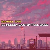 DJ Melody Santuy Full Bass