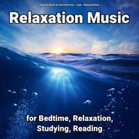 Relaxation Music for Bedtime, Relaxation, Studying, Reading