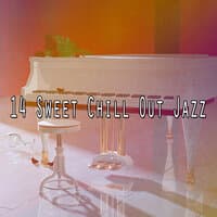 14 Sweet Chill Out Jazz