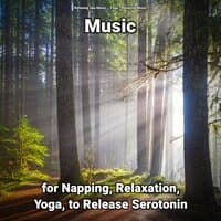 Music for Napping, Relaxation, Yoga, to Release Serotonin