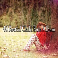 40 Restful Child Rain Album