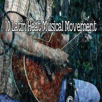 10 Latin Heat Musical Movement