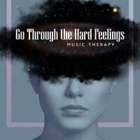 Go Through the Hard Feelings: Music Therapy