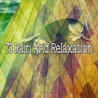 73 Rain And Relaxation