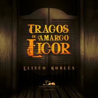 Tragos de Amargo Licor