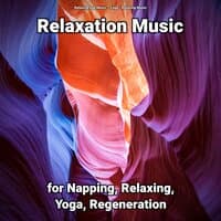 Relaxation Music for Napping, Relaxing, Yoga, Regeneration