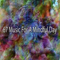 67 Music For A Mindful Day