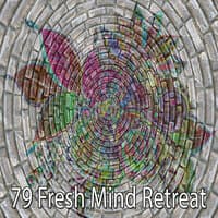 79 Fresh Mind Retreat