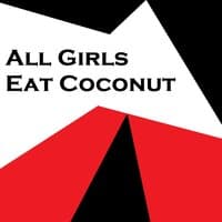 All Girls Eat Coconut