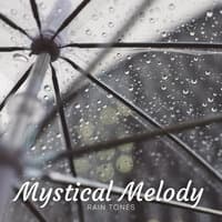 Rain Tones: Mystical Melody