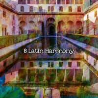 8 Latin Harmony