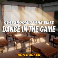 Classroom of the Elite - Dance in the Game