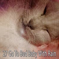 27 Go To Bed Baby With Rain