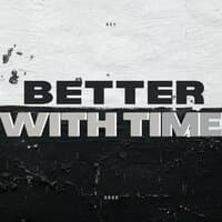 Better with Time