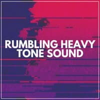 Rumbling Heavy Tone Sound