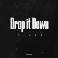 Drop It Down