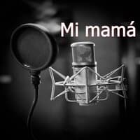 Mi mamá