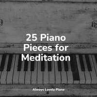 25 Piano Pieces for Meditation