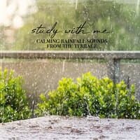 Study with Me: Calming Rainfall Sounds from the Terrace