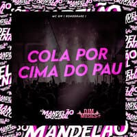 Cola por Cima do Pau