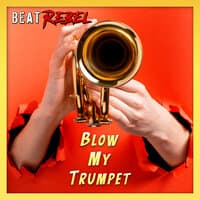 Blow My Trumpet