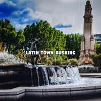 Latin Town Busking