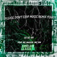 Please Don't Stop Music